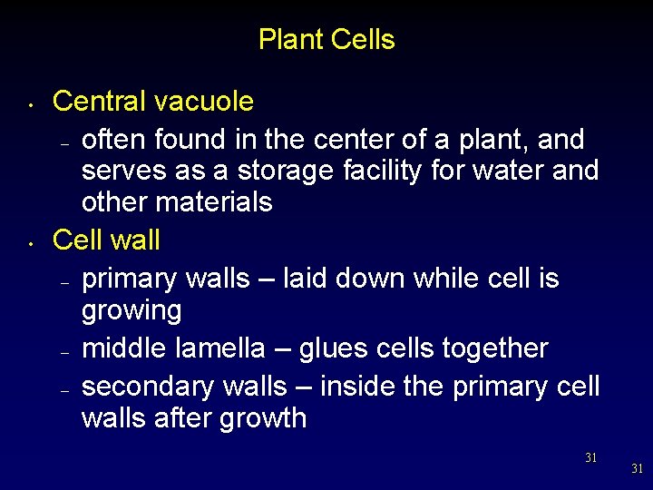 Plant Cells • • Central vacuole – often found in the center of a