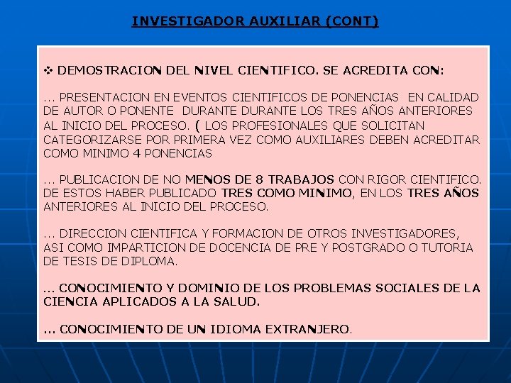 INVESTIGADOR AUXILIAR (CONT) v DEMOSTRACION DEL NIVEL CIENTIFICO. SE ACREDITA CON: . . .