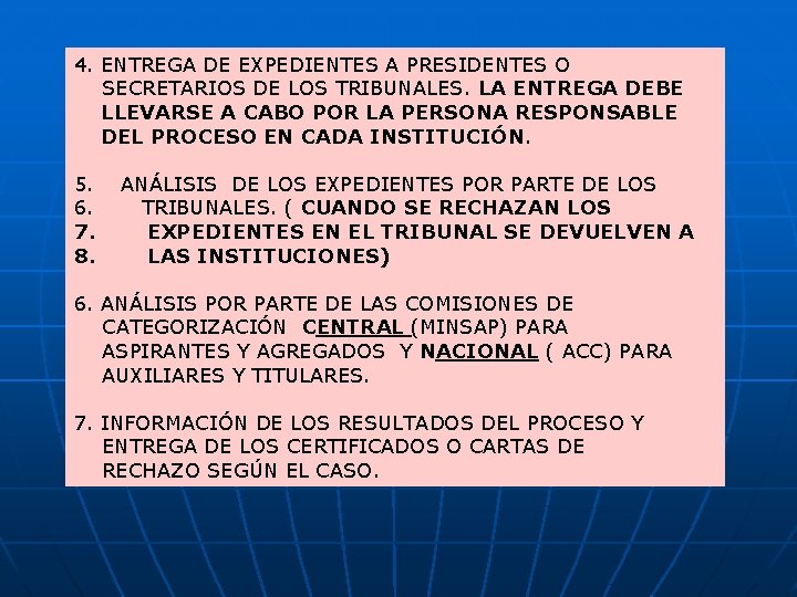 4. ENTREGA DE EXPEDIENTES A PRESIDENTES O SECRETARIOS DE LOS TRIBUNALES. LA ENTREGA DEBE 4. ENTREGA DE EXPEDIENTES A PRESIDENTES O SECRETARIOS DE LOS TRIBUNALES. LA ENTREGA DEBE