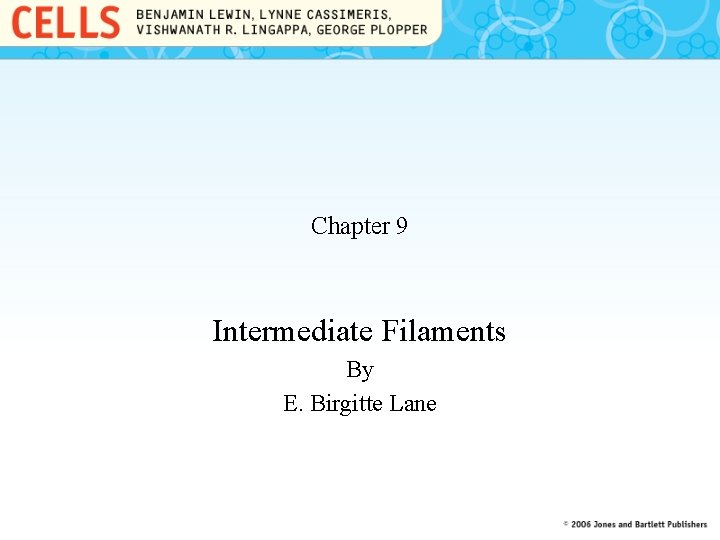 Chapter 9 Intermediate Filaments By E. Birgitte Lane 