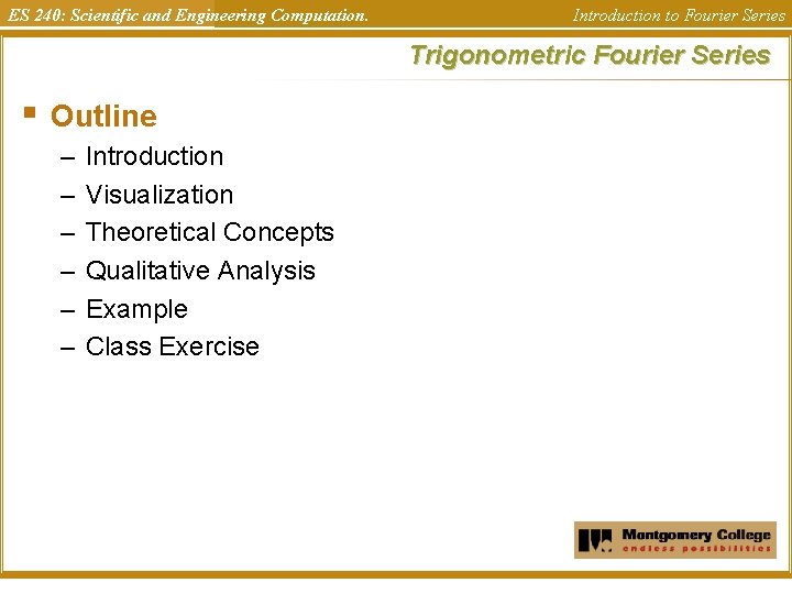 ES 240: Scientific and Engineering Computation. Introduction to Fourier Series Trigonometric Fourier Series §