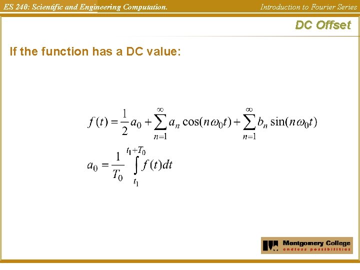 ES 240: Scientific and Engineering Computation. Introduction to Fourier Series DC Offset If the
