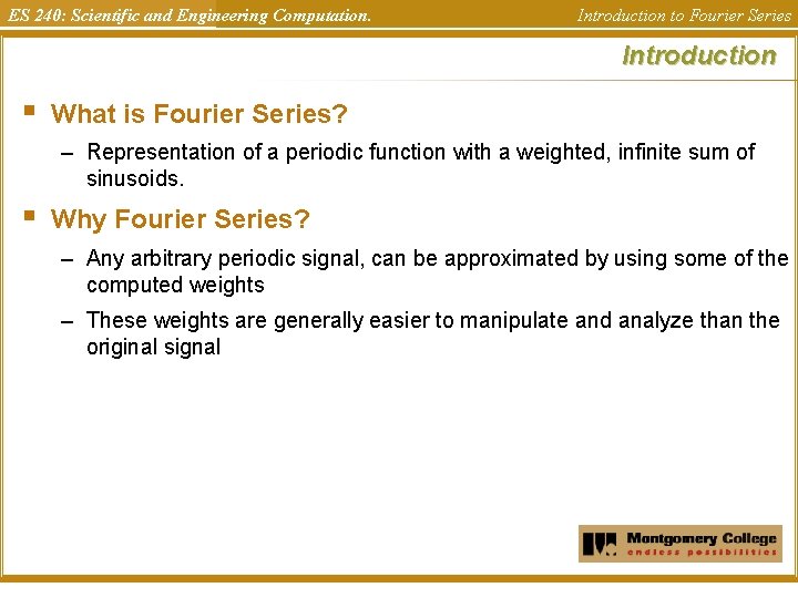 ES 240: Scientific and Engineering Computation. Introduction to Fourier Series Introduction § What is