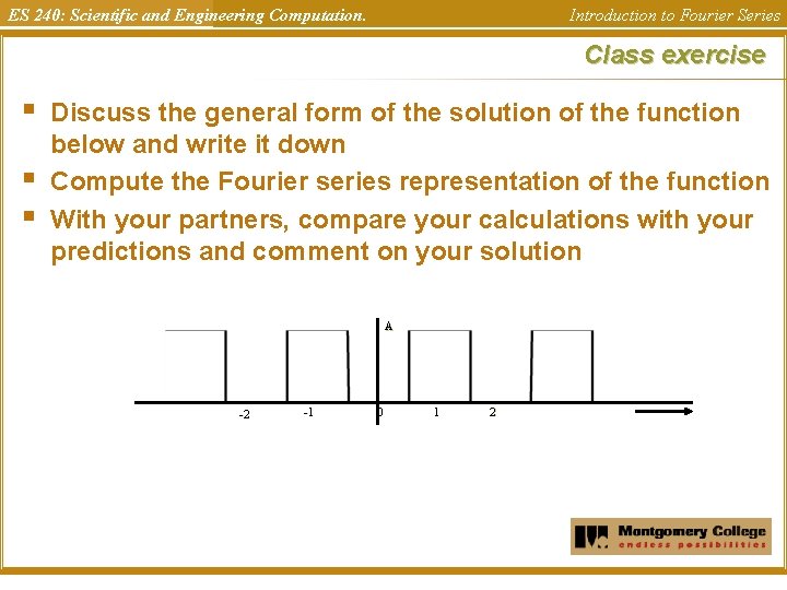ES 240: Scientific and Engineering Computation. Introduction to Fourier Series Class exercise § §