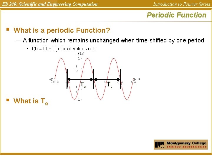 ES 240: Scientific and Engineering Computation. Introduction to Fourier Series Periodic Function § What