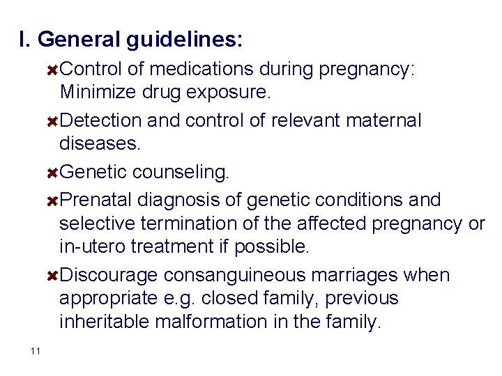 I. General guidelines: Control of medications during pregnancy: Minimize drug exposure. Detection and control