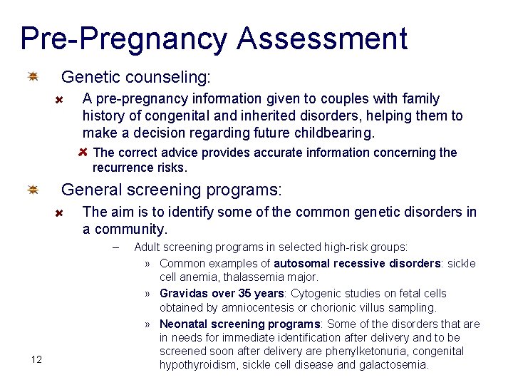 Pre-Pregnancy Assessment Genetic counseling: A pre-pregnancy information given to couples with family history of