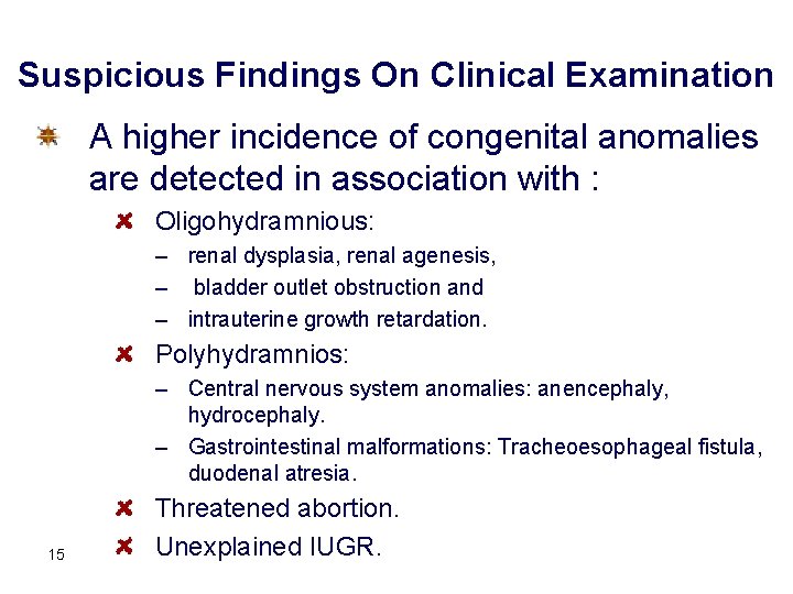 Suspicious Findings On Clinical Examination A higher incidence of congenital anomalies are detected in