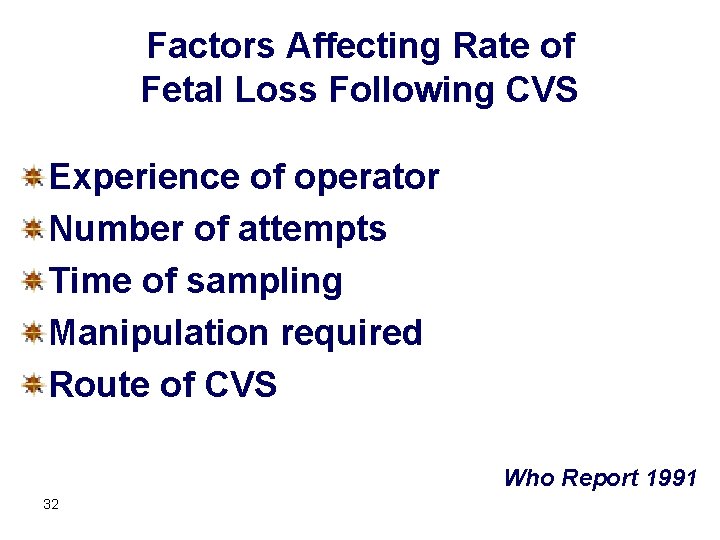 Factors Affecting Rate of Fetal Loss Following CVS Experience of operator Number of attempts