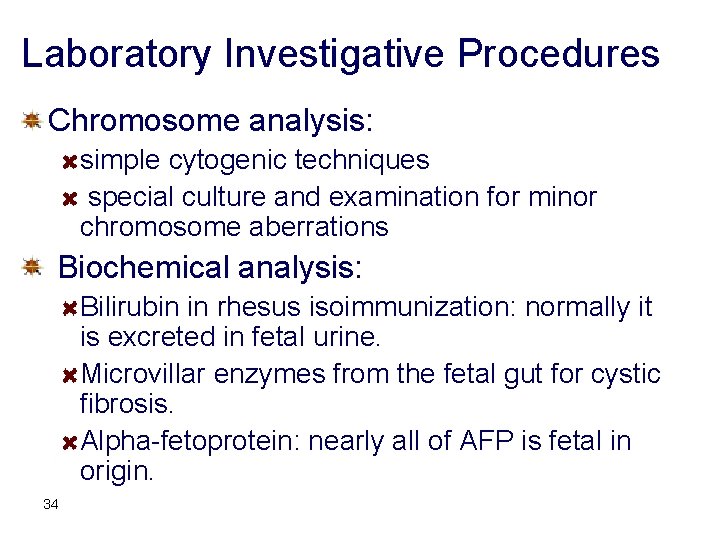 Laboratory Investigative Procedures Chromosome analysis: simple cytogenic techniques special culture and examination for minor