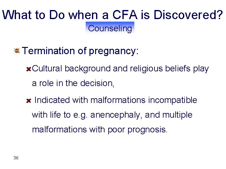 What to Do when a CFA is Discovered? Counseling Termination of pregnancy: Cultural background