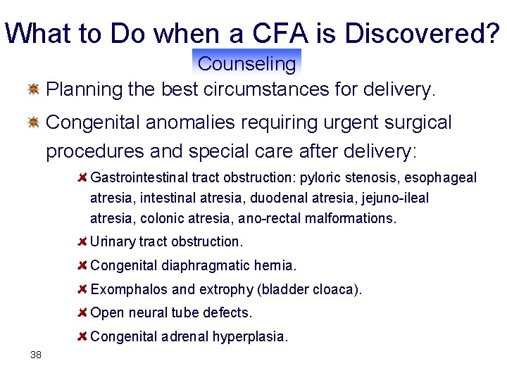 What to Do when a CFA is Discovered? Counseling Planning the best circumstances for