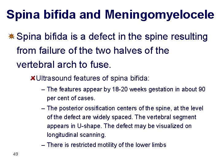 Spina bifida and Meningomyelocele Spina bifida is a defect in the spine resulting from