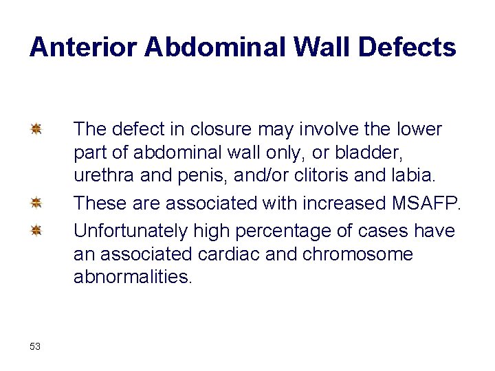 Anterior Abdominal Wall Defects The defect in closure may involve the lower part of