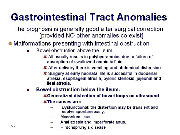 Gastrointestinal Tract Anomalies The prognosis is generally good after surgical correction [provided NO other