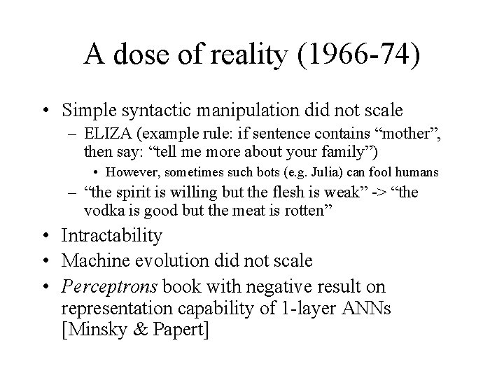 A dose of reality (1966 -74) • Simple syntactic manipulation did not scale –