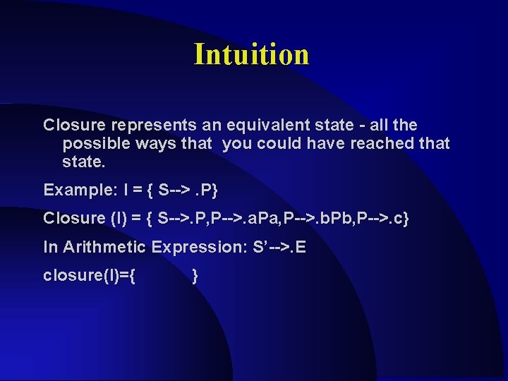 Intuition Closure represents an equivalent state - all the possible ways that you could