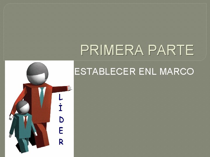 PRIMERA PARTE ESTABLECER ENL MARCO 