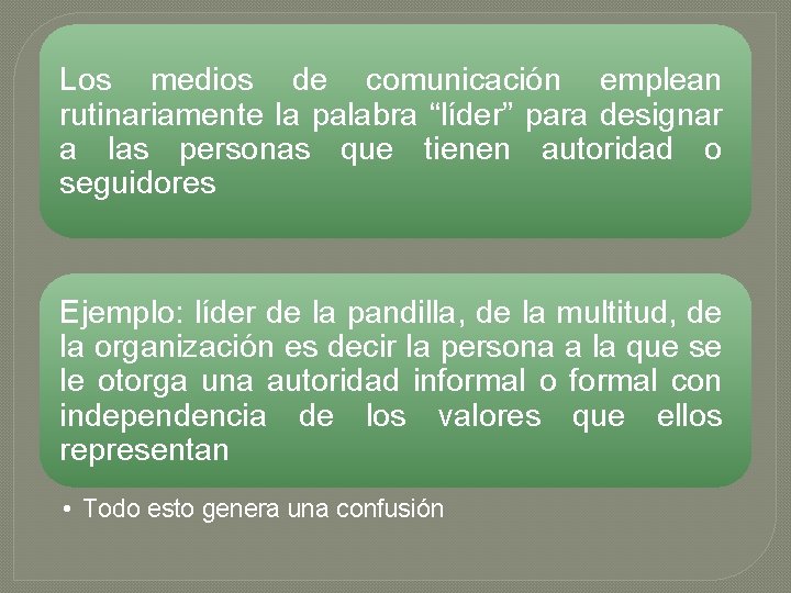 Los medios de comunicación emplean rutinariamente la palabra “líder” para designar a las personas