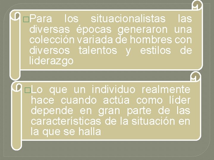 �Para los situacionalistas las diversas épocas generaron una colección variada de hombres con diversos