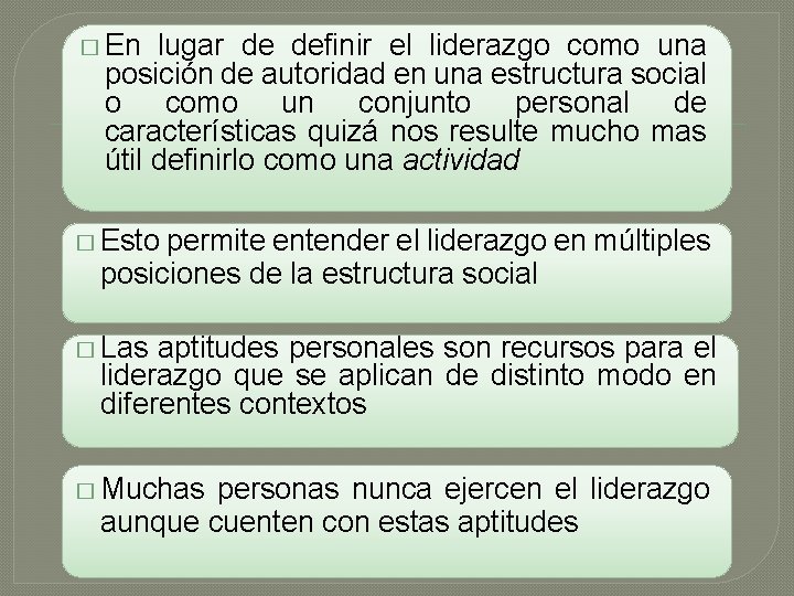 � En lugar de definir el liderazgo como una posición de autoridad en una