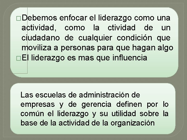 �Debemos enfocar el liderazgo como una actividad, como la ctividad de un ciudadano de