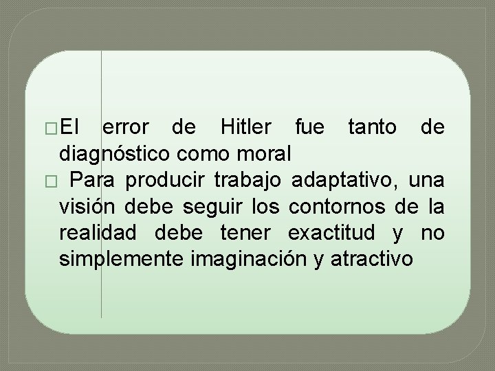 �El error de Hitler fue tanto de diagnóstico como moral � Para producir trabajo