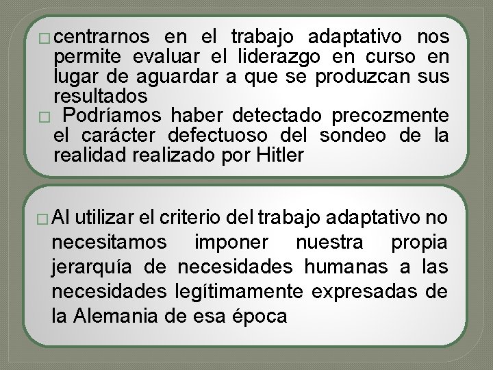 � centrarnos en el trabajo adaptativo nos permite evaluar el liderazgo en curso en
