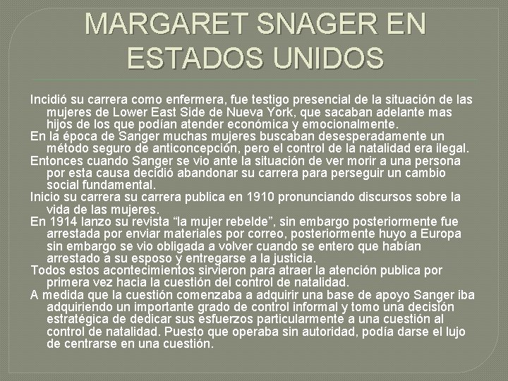 MARGARET SNAGER EN ESTADOS UNIDOS Incidió su carrera como enfermera, fue testigo presencial de