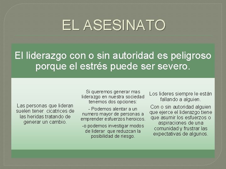 EL ASESINATO El liderazgo con o sin autoridad es peligroso porque el estrés puede