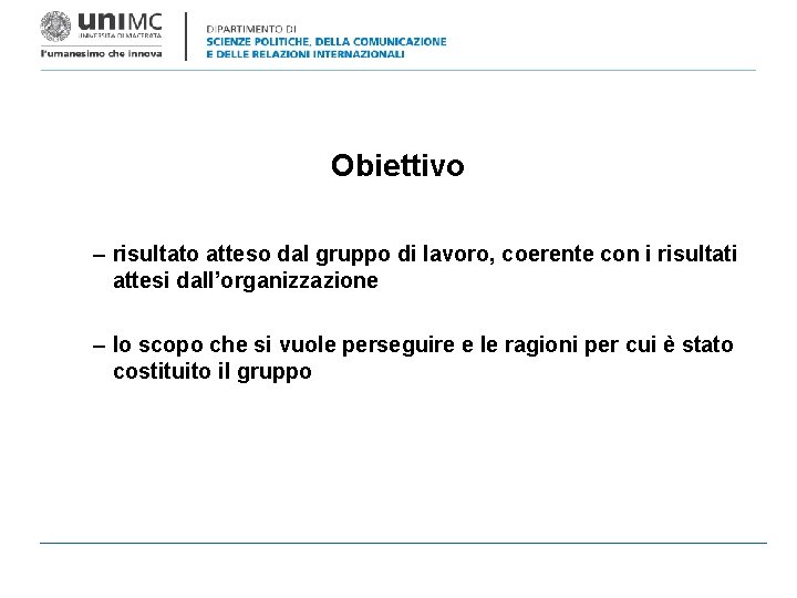 Obiettivo – risultato atteso dal gruppo di lavoro, coerente con i risultati attesi dall’organizzazione