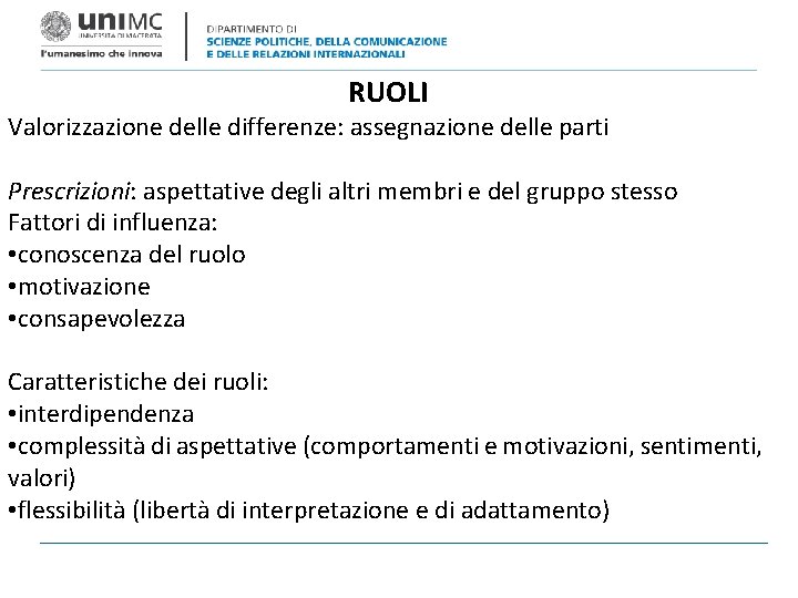 RUOLI Valorizzazione delle differenze: assegnazione delle parti Prescrizioni: aspettative degli altri membri e del