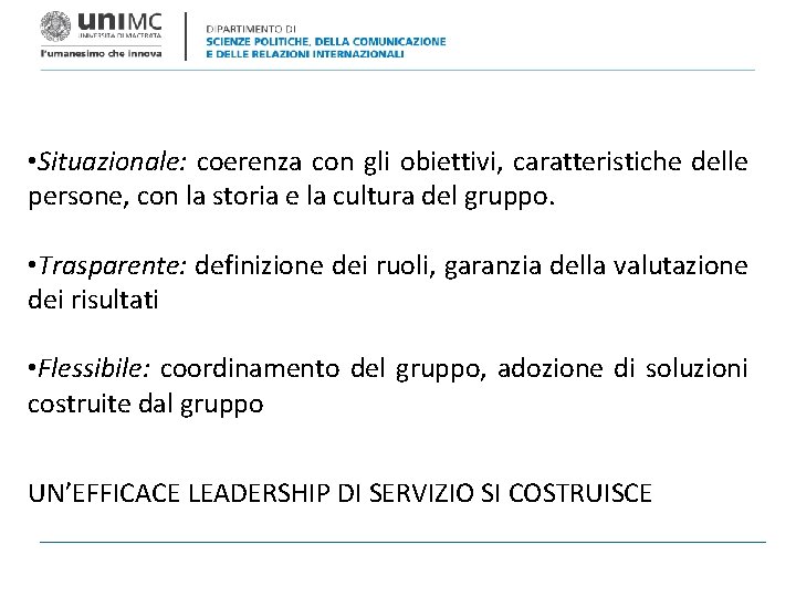  • Situazionale: coerenza con gli obiettivi, caratteristiche delle persone, con la storia e