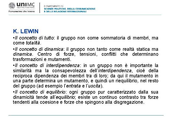 K. LEWIN • Il concetto di tutto: il gruppo non come sommatoria di membri,