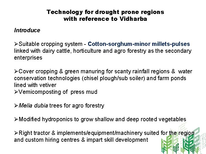 Technology for drought prone regions with reference to Vidharba Introduce ØSuitable cropping system -