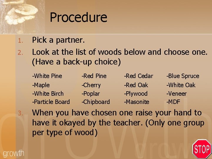 Procedure 1. 2. 3. Pick a partner. Look at the list of woods below