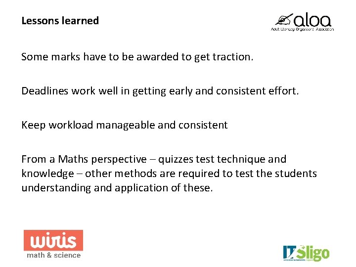 Lessons learned Some marks have to be awarded to get traction. Deadlines work well