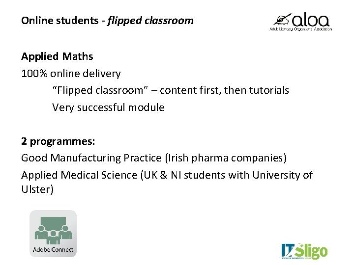 Online students - flipped classroom Applied Maths 100% online delivery “Flipped classroom” – content