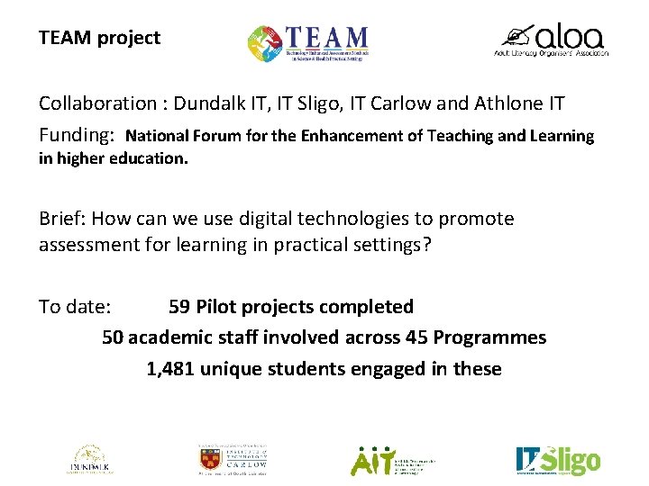 TEAM project Collaboration : Dundalk IT, IT Sligo, IT Carlow and Athlone IT Funding: