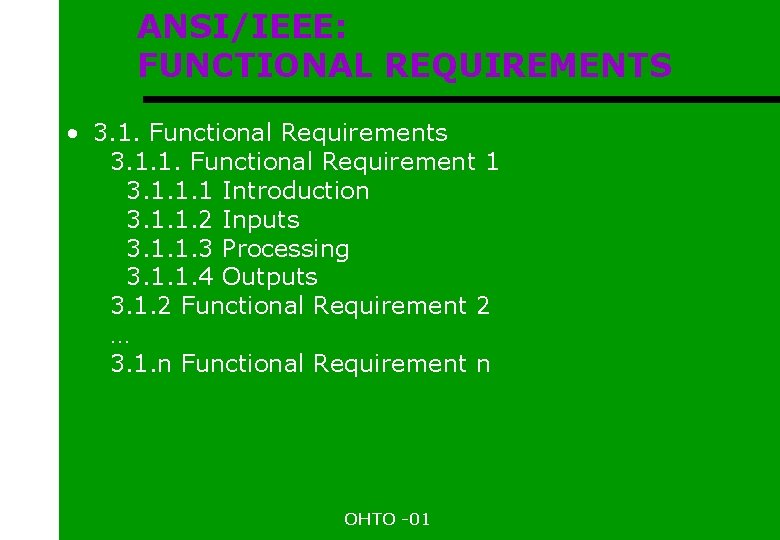 ANSI/IEEE: FUNCTIONAL REQUIREMENTS • 3. 1. Functional Requirements 3. 1. 1. Functional Requirement 1