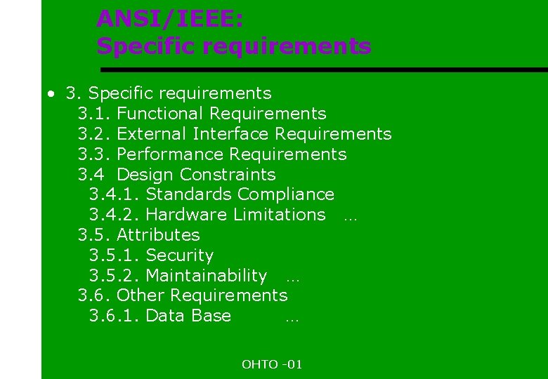 ANSI/IEEE: Specific requirements • 3. Specific requirements 3. 1. Functional Requirements 3. 2. External