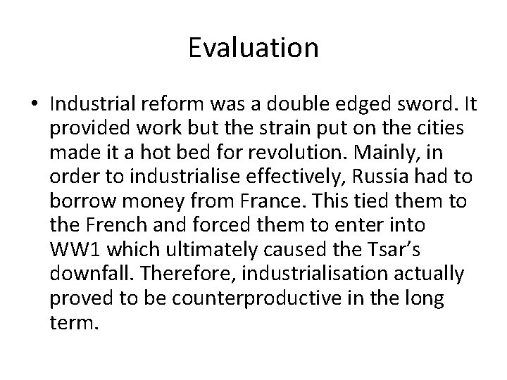 Evaluation • Industrial reform was a double edged sword. It provided work but the Evaluation • Industrial reform was a double edged sword. It provided work but the