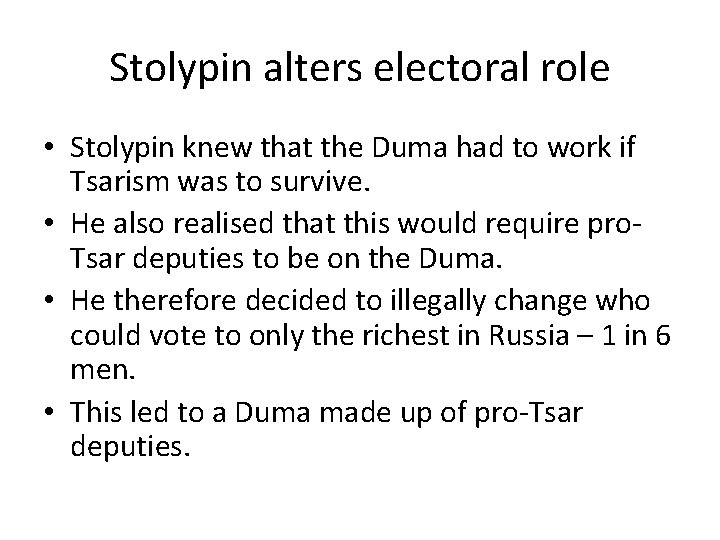 Stolypin alters electoral role • Stolypin knew that the Duma had to work if Stolypin alters electoral role • Stolypin knew that the Duma had to work if
