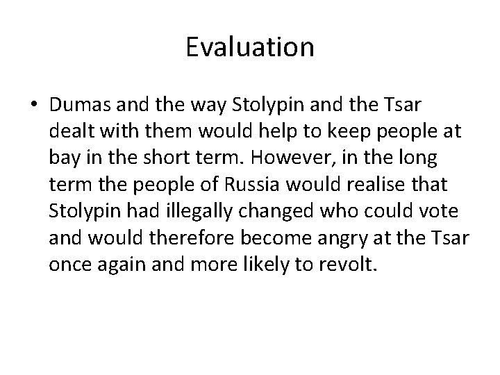 Evaluation • Dumas and the way Stolypin and the Tsar dealt with them would Evaluation • Dumas and the way Stolypin and the Tsar dealt with them would