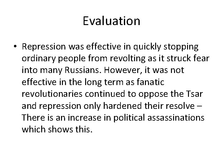 Evaluation • Repression was effective in quickly stopping ordinary people from revolting as it Evaluation • Repression was effective in quickly stopping ordinary people from revolting as it