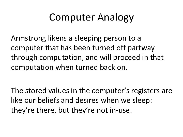 Computer Analogy Armstrong likens a sleeping person to a computer that has been turned