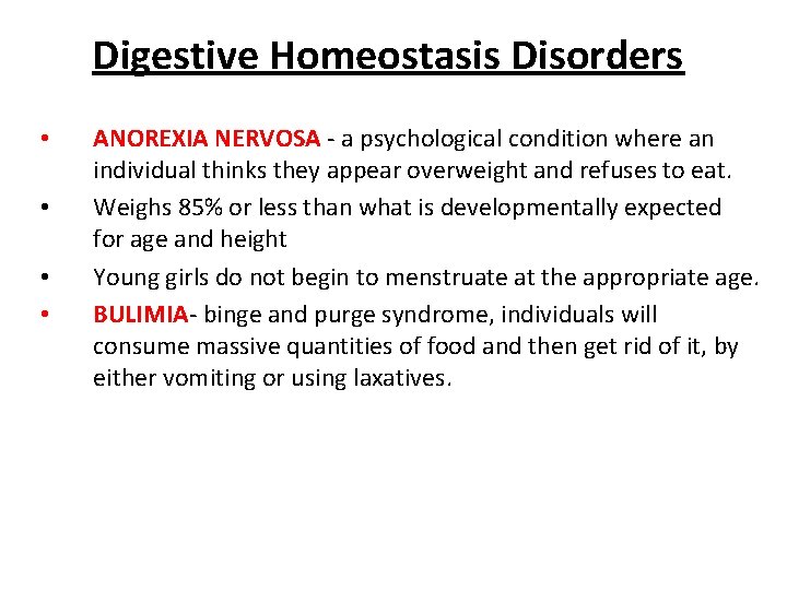 Digestive Homeostasis Disorders • • ANOREXIA NERVOSA - a psychological condition where an individual Digestive Homeostasis Disorders • • ANOREXIA NERVOSA - a psychological condition where an individual