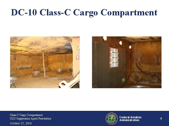 DC-10 Class-C Cargo Compartment ULD Suppression Agent Penetration October 27, 2016 Federal Aviation Administration