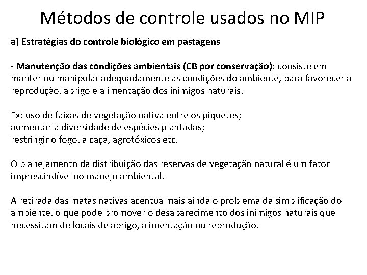 Métodos de controle usados no MIP a) Estratégias do controle biológico em pastagens -