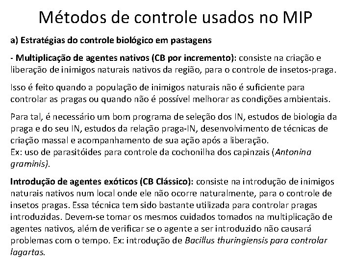 Métodos de controle usados no MIP a) Estratégias do controle biológico em pastagens -